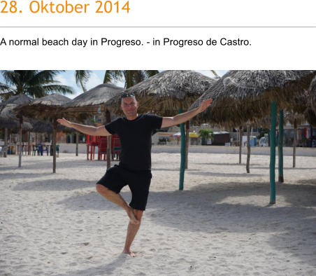 28. Oktober 2014 A normal beach day in Progreso. - in Progreso de Castro.
